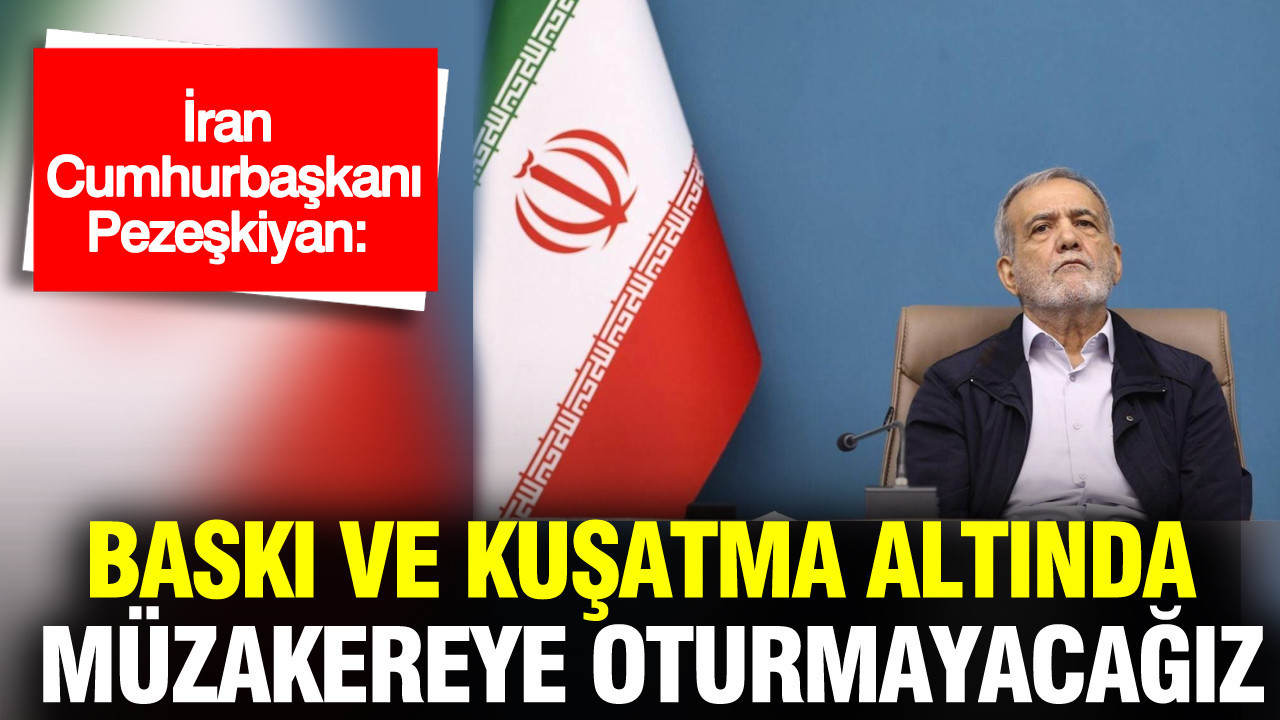 Pezeşkiyan: Diplomasi Baskı Ortamında Mümkün Değil